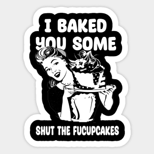 Shut-The-Fucupcakes Sticker